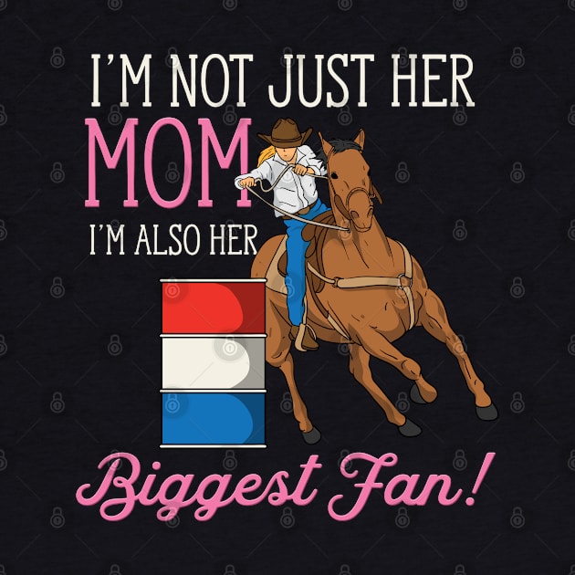 I'm Not Just Her Mom I'm Also Her Biggest Fan by maxdax